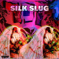 Yuff - Silk Slug