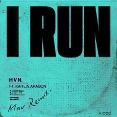 HAVEN. - I Run (Mav Afro House Remix)
