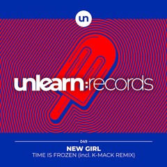 New Girl - Time Is Frozen [Unlearn Records] [MI4L.com]