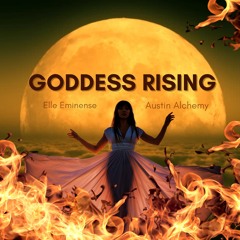 Elle Eminense, Austin Alchemy - Goddess Rising