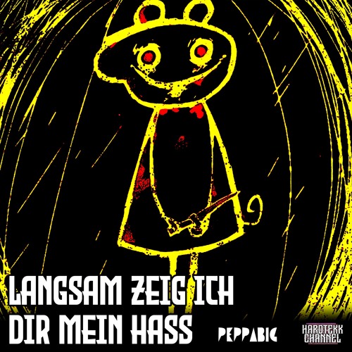 PeppaBig - Langsam Zeig Ich Dir Mein Hass | HARDTEKK