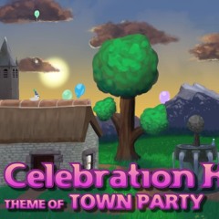HeartPlusUp! 'Celebration Haven' - Theme of the Town Party