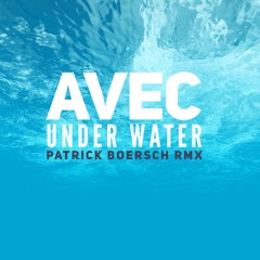 AVEC - Under Water - Patrick Boersch Edit 2020