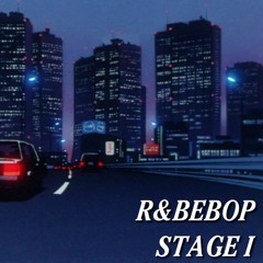 R&BEBOP: STAGE I