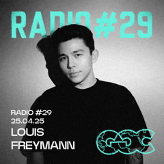GGC RADIO #29 by LOUIS FREYMANN 25.04.25