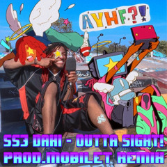 SSJ DAKI - OUTTA SIGHT! (prod.mobilet remix)