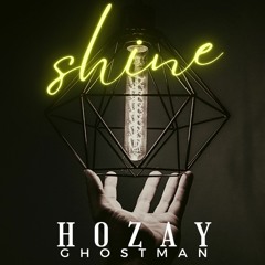 Shine - HoZay Ghostman