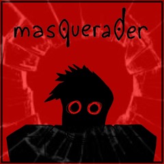 MASQUERADER - ORCHESTRATOR OF THE MASQUERADE