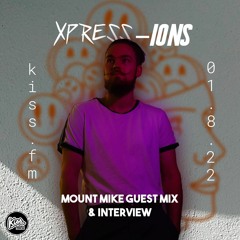 XPRESS-IONS Radio Ft. MOUNT MIKE. EP.16 (01.08.22)