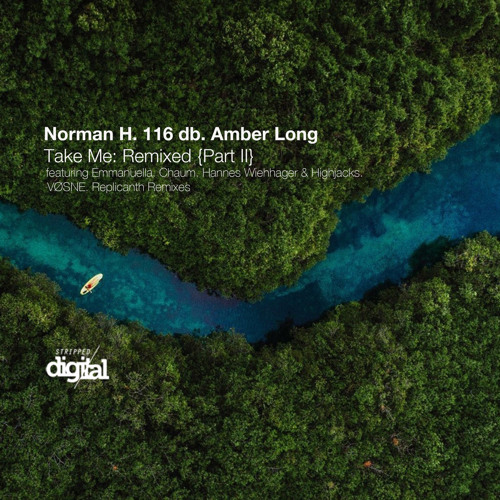 Norman H. 116 db. Amber Long - Take Me {Replicanth Remix} Stripped Digital