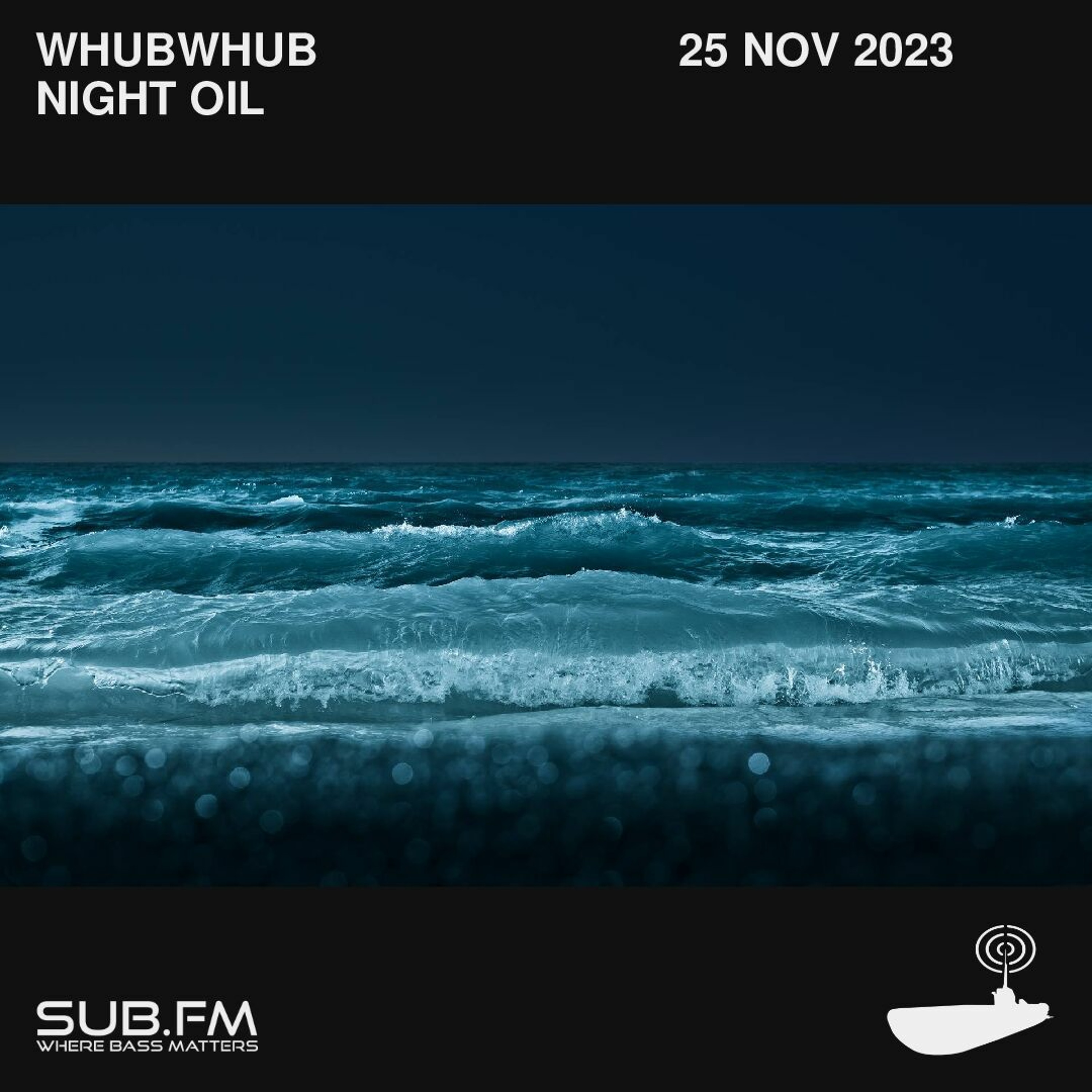 Whubwhub Night Oil - 25 Nov 2023