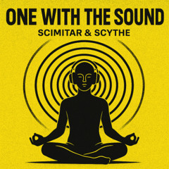 Scimitar & Scythe - One with the sound (Hard Edit)