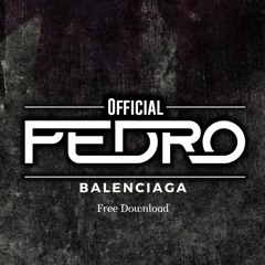 Pedro - Balenciaga (Free Download)