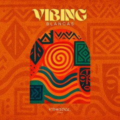 Blancas, Ethernal Sands - Vibing (Extended Mix) [Ethernal Sands Records]