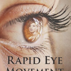 Rapid Eye Movement by Amanda Sheridan