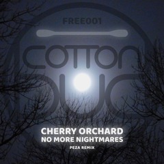 Cherry Orchard - No More Nightmares - Peza remix