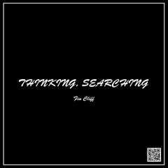 Thinking, Searching (DEMO)