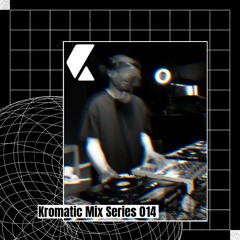 Kromatic Mix Series 014 - AKID