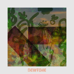 DEWTONE