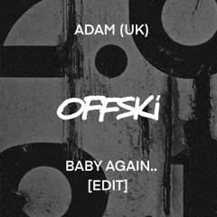 Baby Again..  [Adam (UK) EDIT] - FREE DL