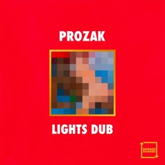 Prozak - Lights Dub
