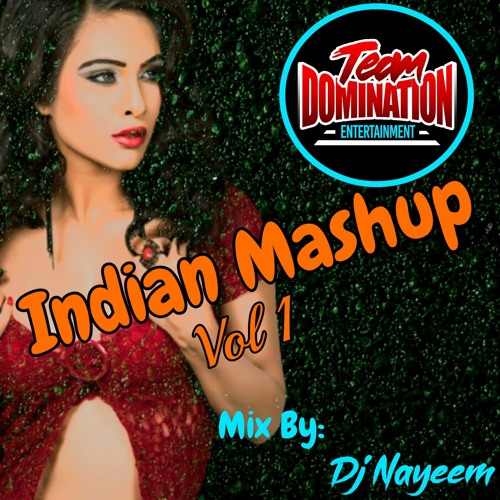Indian Mashup Vol 1 Mix By Dj Nayeem.mp3