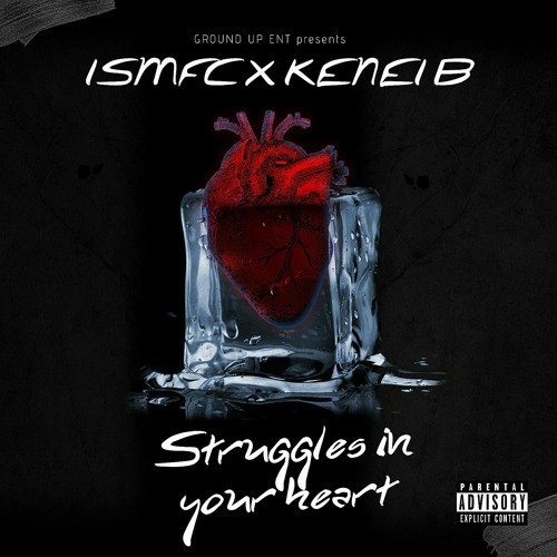 ISMFC FT KENEI B - STRUGGLES IN YOUR HEART