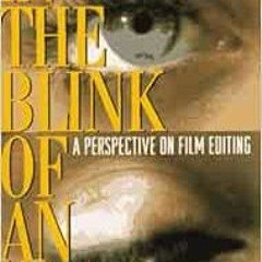 ✔️ [PDF] Download In the Blink of an Eye: A Perspective on Film Editing by Walter Murch,Francis