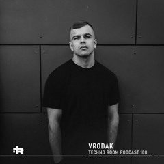 Techno Room PODCAST 108: VRODAK