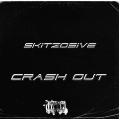 Skitzo5ive - Crash Out