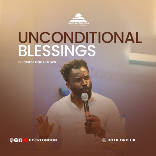 Unconditional Blessings - Pastor Chris Eluwa - Sunday 13 June 2021