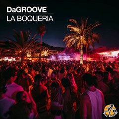 DaGroove (ES) / La Boqueria (Original Mix)