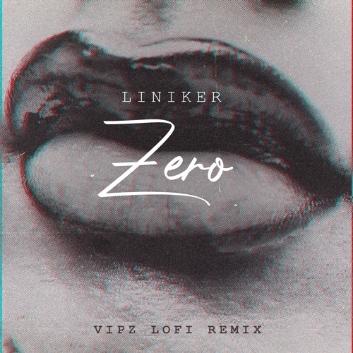 ｌｉｎｉｋｅｒ － ｚｅｒｏ （ｌｏｆｉ ｒｅｍｉｘ）