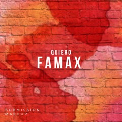 Quiero FAMAX __ SUBMISSION DJ_Mashup