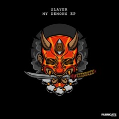 Slayer - My Demons (Original Mix) [Rubricate Records]