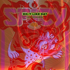 DO IT LIKE DAT