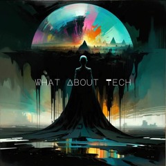 What About Tech