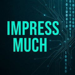 Impress much