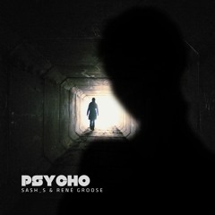 Sash_S & René Groose - Psycho (FREE DOWNLOAD)