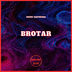 Brotar - Dudu Capoeira