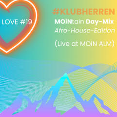 LOVE #19 MOiNtain Day-Mix (Afro House Edition)