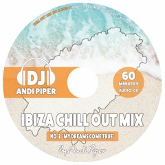 Ibiza Chill Out Collection 2020 // No. 2 "My dreams come true" mixed by Andi Piper