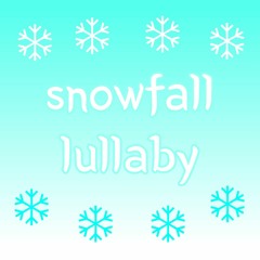 Snowfall Lullaby