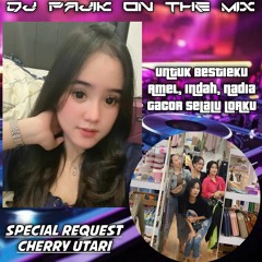 DJ PAJIK ~ DUGEM I'M SORRY SAY GOOD BYE VS MASIH MENCINTAINYA REQ CHERRY UTARI FULL GALAU TILLDROP