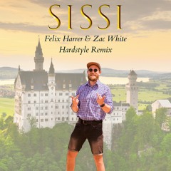 Sissi (Felix Harrer & Zac White Hardstyle Bootleg)