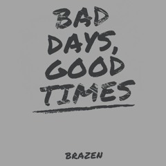 Bad Days, Good Times