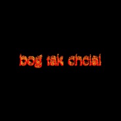 bog tak chcial