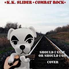 Should I Stay Or Should I Go - K.K. Slider Cover (The Clash)