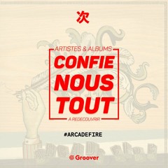 Confie-nous tout avec Jean Fromageau : Arcade Fire