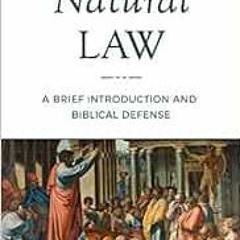 FREE KINDLE 📁 Natural Law: A Brief Introduction and Biblical Defense (Davenant Guide